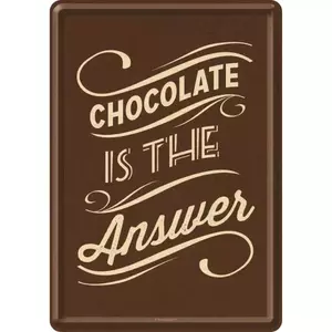 Blikken ansichtkaart 14x10cm Chocolade is het antwoord-1