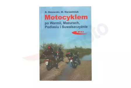 Przewodnik motocyklowy po Mazowszu Kielecczyźnie i Lubelszczyźnie