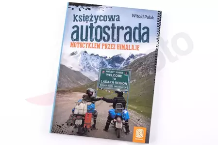 Książka Księżycowa Autostrada Motocyklem przez Hiamalacje Witold Palak
