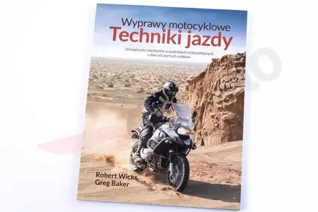 Książka Wyprawy motocyklowe. Techniki jazdy Wicks Robert Baker Greg