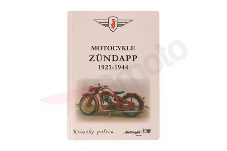 Książka Motocykle Zundapp 1921-1944 Rafał Dmowski-1